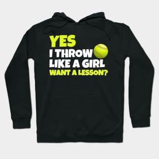 Yes i throw like a girl funny softball Hoodie